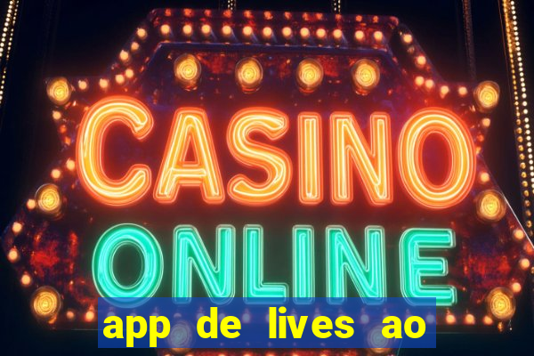 app de lives ao vivo 18