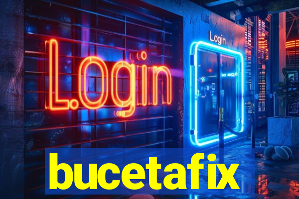 bucetafix