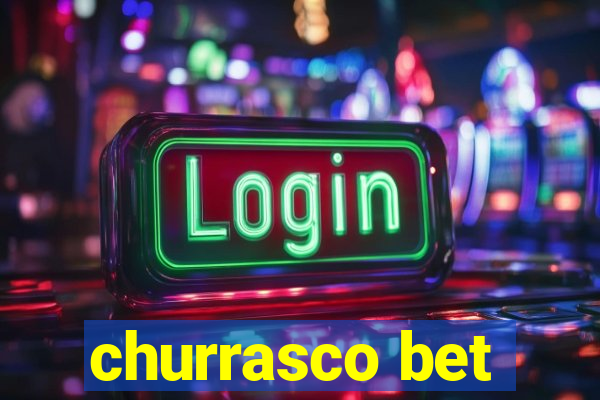 churrasco bet