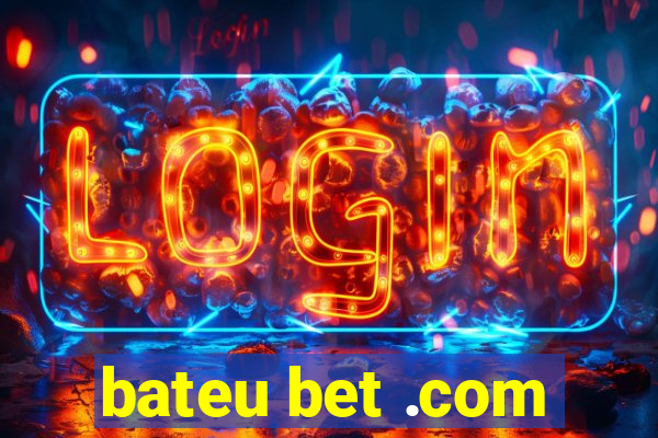 bateu bet .com