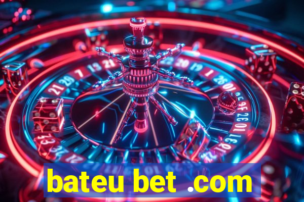 bateu bet .com