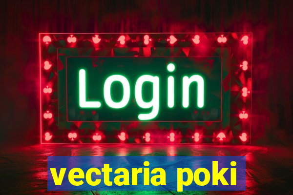 vectaria poki