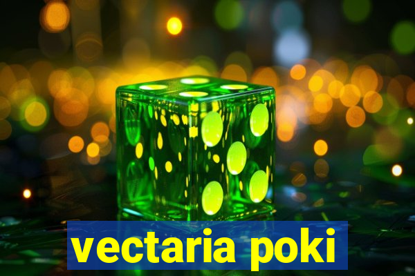 vectaria poki