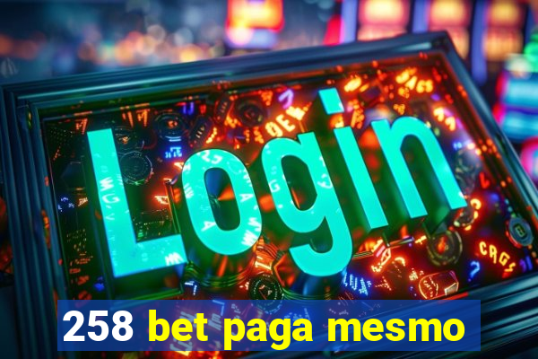 258 bet paga mesmo