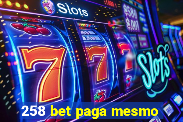 258 bet paga mesmo