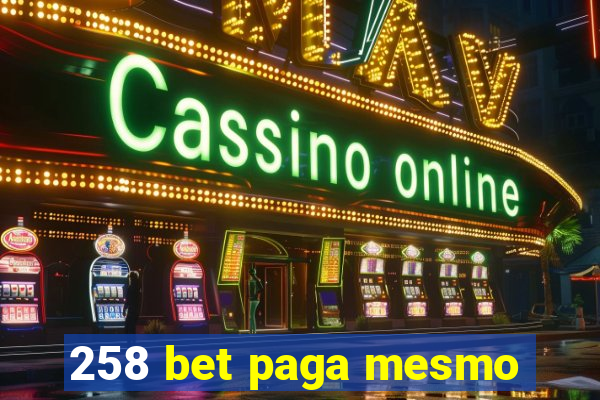 258 bet paga mesmo