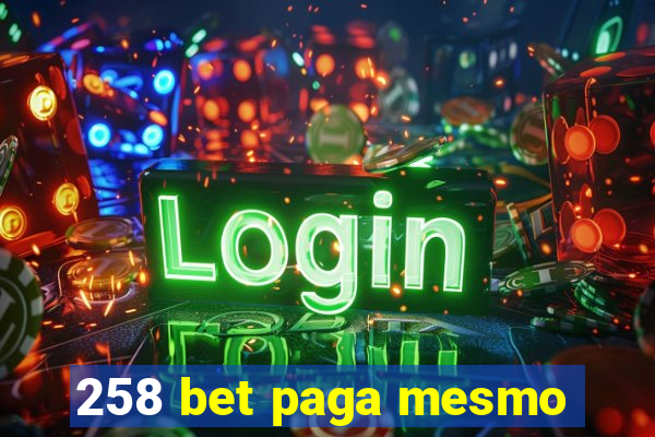 258 bet paga mesmo