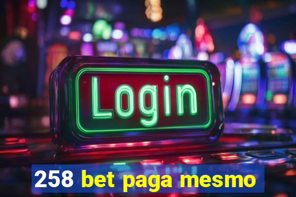 258 bet paga mesmo