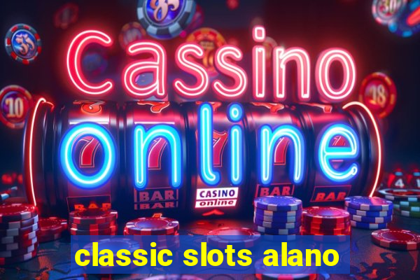 classic slots alano