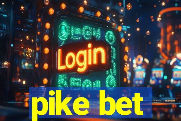 pike bet