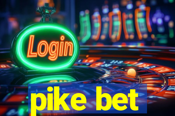 pike bet