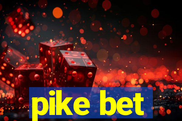 pike bet