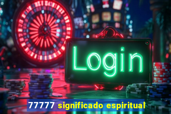 77777 significado espiritual