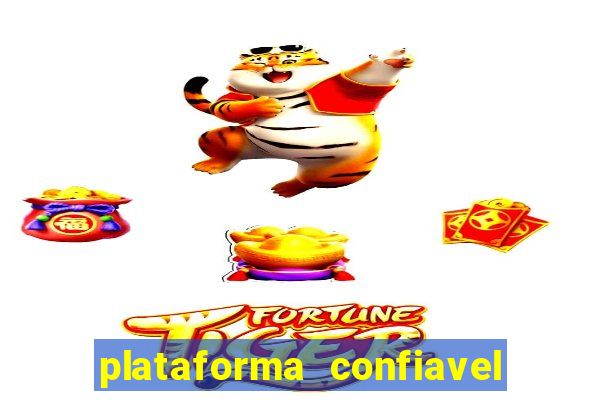 plataforma confiavel para jogar fortune tiger