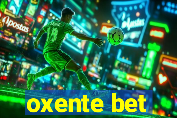 oxente bet