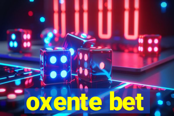 oxente bet