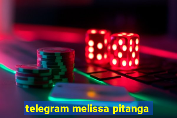 telegram melissa pitanga