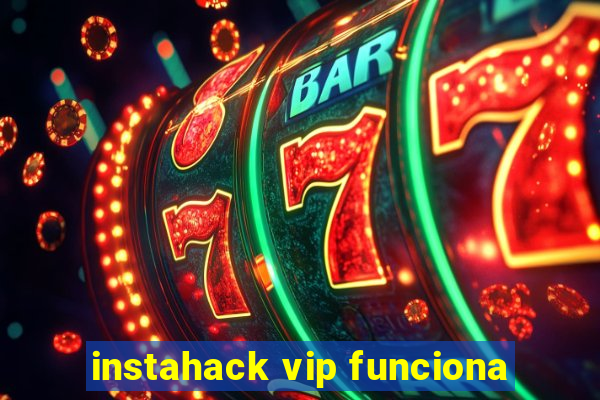 instahack vip funciona