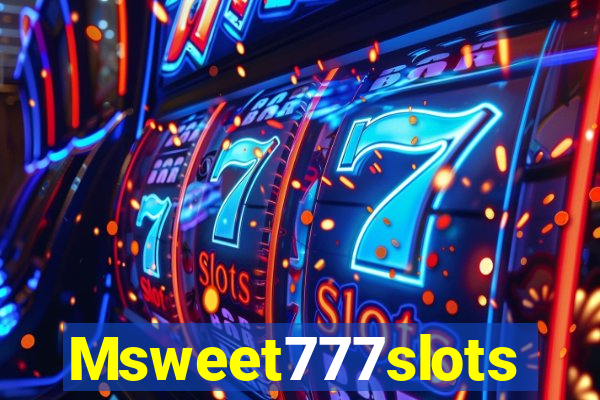 Msweet777slots