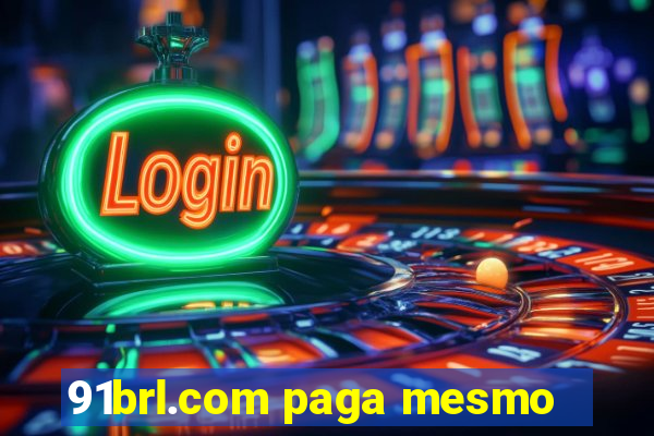 91brl.com paga mesmo