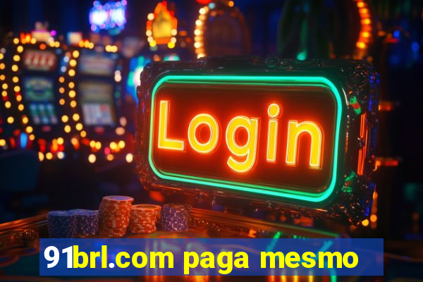 91brl.com paga mesmo