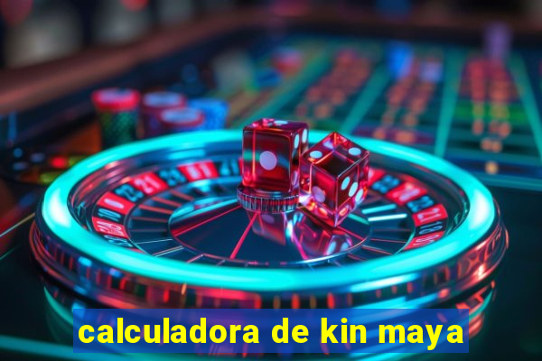 calculadora de kin maya