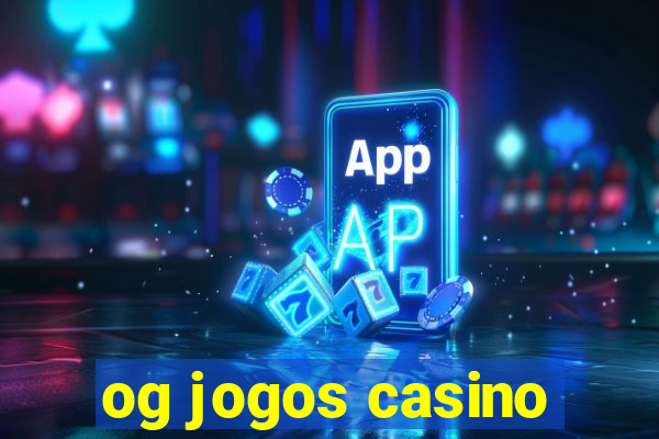 og jogos casino