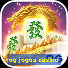 og jogos casino