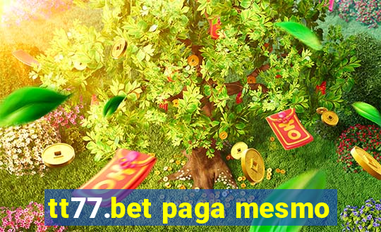 tt77.bet paga mesmo