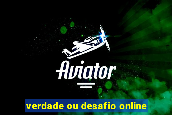 verdade ou desafio online