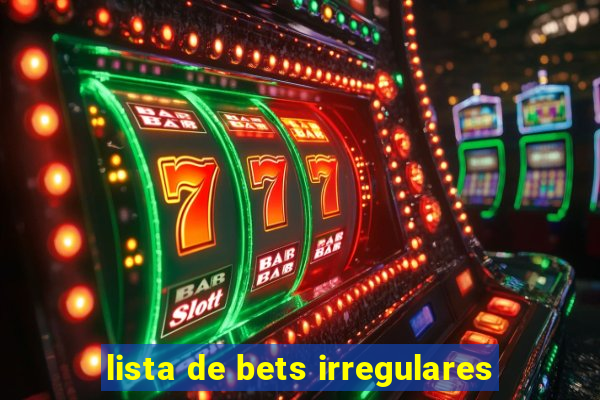 lista de bets irregulares