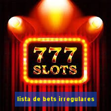 lista de bets irregulares