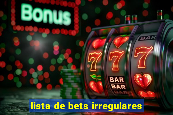 lista de bets irregulares