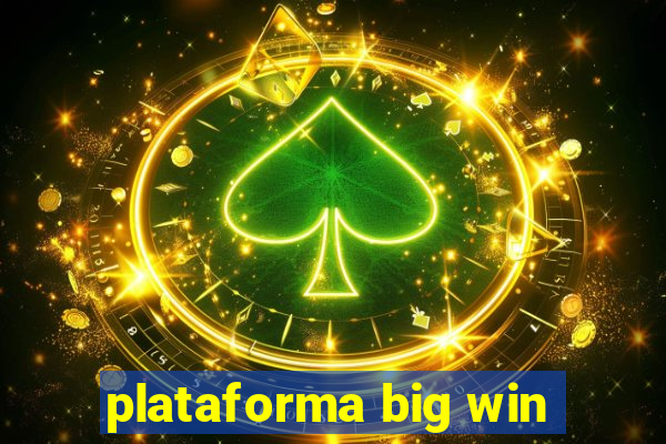 plataforma big win