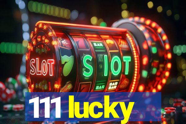 111 lucky