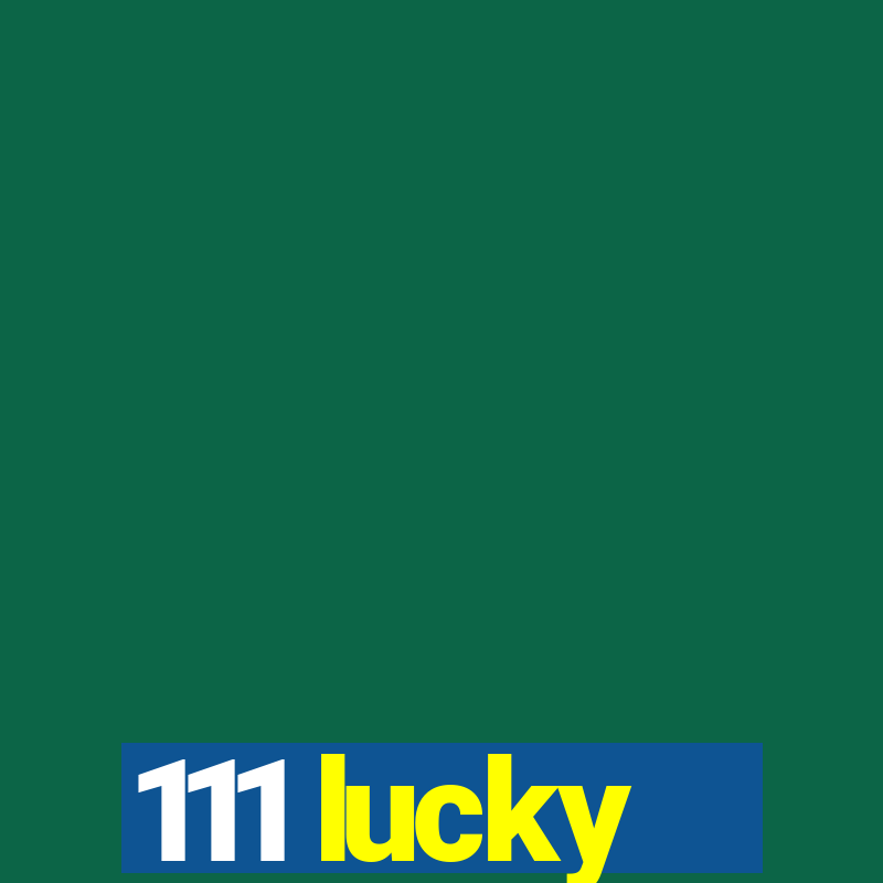 111 lucky