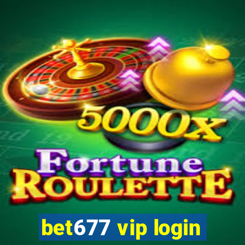 bet677 vip login