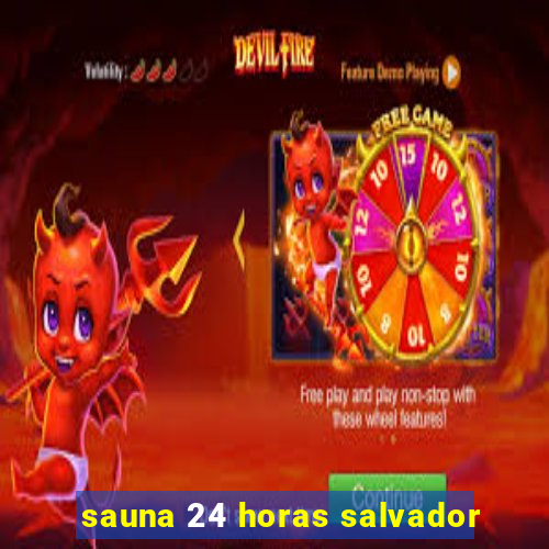 sauna 24 horas salvador