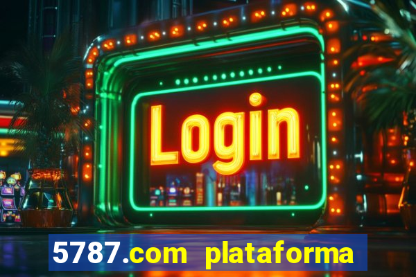 5787.com plataforma de jogos