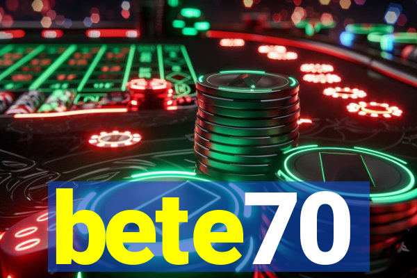 bete70