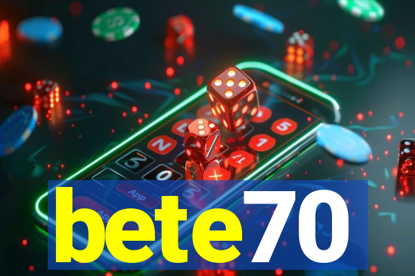 bete70