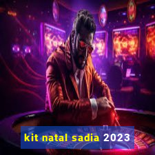 kit natal sadia 2023