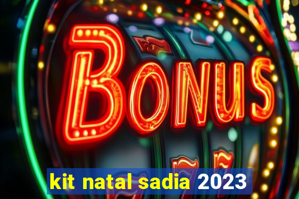 kit natal sadia 2023