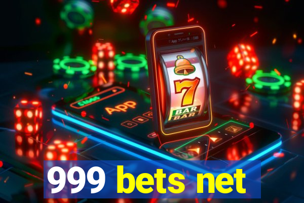 999 bets net