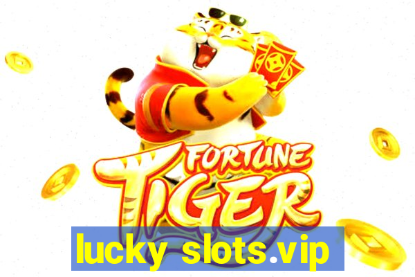 lucky slots.vip