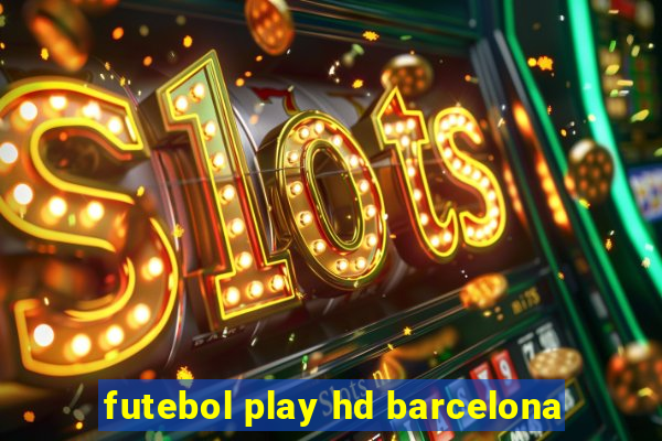 futebol play hd barcelona