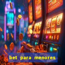 bet para menores de 18