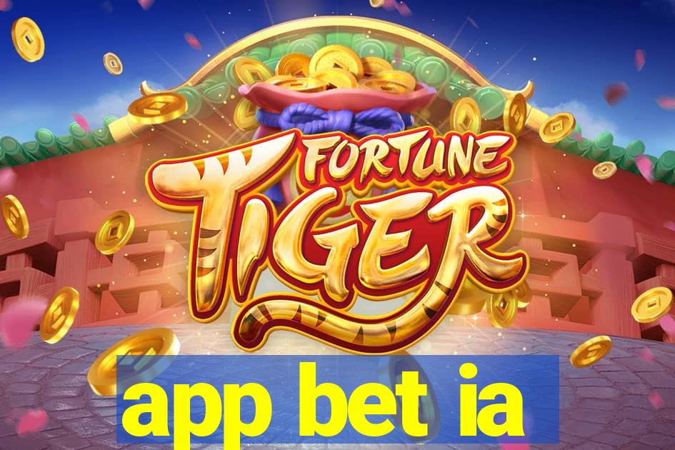 app bet ia