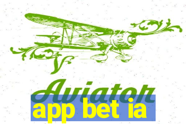 app bet ia