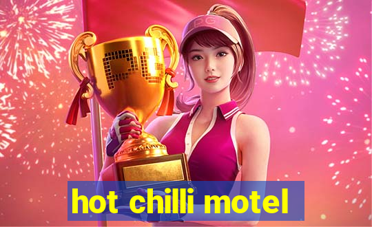 hot chilli motel